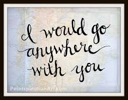 Love makes us do things we never thought we were capable of. Wedding Travel Quotes Quotesgram