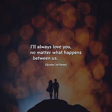 If anything happens i love you (2020). Quotes Nd Notes Ø¯Ø± ØªÙˆÛŒÛŒØªØ± I Ll Always Love You No Matter What Happens Between Us