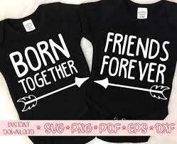 Free Free 266 Born Together Friends Forever Svg SVG PNG EPS DXF File