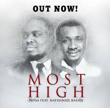 Gospel Nosa Ft Nathaniel Bassey Most High Worship Songs Gospel Song Gospel