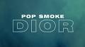 Video for بیگ نیوز?sca_esv=e94c6552adb81b09 Pop Smoke - Dior lyrics video
