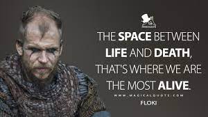 This hero that comes into valhalla does not lament his death! Floki Quotes Magicalquote