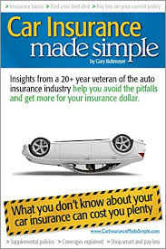 Shopping for car insurance has become breeze in the last decade. Car Insurance Made Simple Insights From A 20 Year Veteran Of The Auto Insurance Industry Help You Avoid The Pitfalls And Get More For Your Insurance Dollar Buhmeyer Gary Ebook Amazon Com