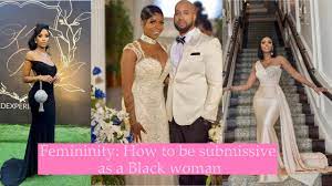 Femininity: How to be submissive as a Black Woman - YouTube