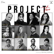 Exiting News! Funcaar Films & Divyataksh Films proudly present Project Two,  directed by Vinod Parmar and produced by Deepak Parmar. Featuring a stellar  cast, this project promises to bring an unforgettable cinematic