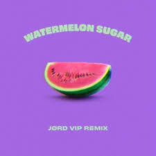 Watermelon sugar high watermelon sugar high watermelon sugar high watermelon sugar high watermelon sugar. Watermelon Sugar Jord V I P Remix By Jord
