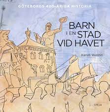 Den 6 mars 1619 tågade kung gustav ii adolf in på det nyligen, av danskarna för dyra pengar, friköpta älvsborgs slott vid klippan. Barn I En Stad Vid Havet Goteborgs 400 Ariga Historia Votum Forlag