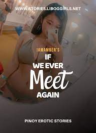 Read If we ever meet again (Part 1) – Pinoy Sex Stories
