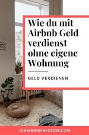 Mit Airbnb Arbitrage Geld Verdienen Arbeite Ortunabhangig Geld Verdienen Geld Von Zuhause Geld Verdienen