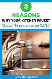 How To Fix Low Pressure In Kitchen Faucet 3 Solutions Sensible Digs Kitchen Faucet Kitchen Faucet Repair Faucet