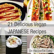 Recipetin Eats 21 Delicious Vegan Japanese Recipes Vegan Dinners Vegetarian Recipes Vegetarian Vegan Recipes