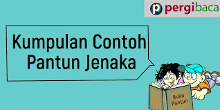 Jika terluka pada mata segeralah cari obat yang tepat saya buka lowongan cinta silakan inbox bagi yang berminat. Kumpulan Contoh Pantun Jenaka Dan Maknanya Pergibaca