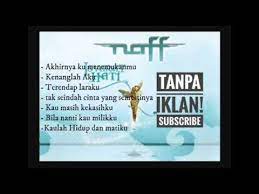 Naff Lagu Pilihan Terbaik Youtube In 2021 Sweet Memories Advertising Memories