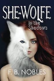 She-Wolfe in the Shadows: Nobles, F. B.: 9781942624721: Amazon.com: Books