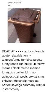 Funny trash can quotes / funny quotes trash can. Trash Quotes Tumblr Image About Tumblr In Trash By Fool On We Heart It Dogtrainingobedienceschool Com