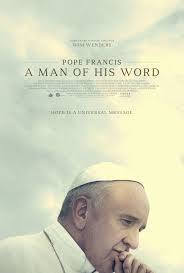 Pope Francis A Man Of His Word In Select Theaters May 18 2018 Pope Francis Documentary Movies Free Movies Online
