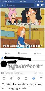 Maybe you would like to learn more about one of these? Oooo Sprint Lte 1021 Am 48 A Search Bland Boring Jessica Quirky Tina If She Were Auspice She D Be Flour Like Comment Share But Someday Someone Will Love Her For Being Bland