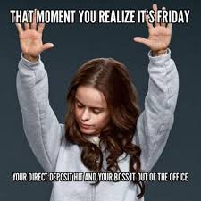 Find the newest deserve meme. 105 Friday Memes That Will Get You Ready For The Weekend