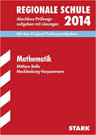 Die mittlere reife ist ein weiterer begriff für den realschulabschluss. Abschluss Prufungsaufgaben Mathematik 2014 Mittlere Reife Realschule Mecklenburg Vorpommern 9783849006440 Amazon Com Books
