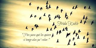 Pies Para Que Los Quiero Si Tengo Alas Para Volar En Ingles Pies Para Que Los Quiero Si Tengo Alas Para Volar Te Quiero Alas Frida Kahlo