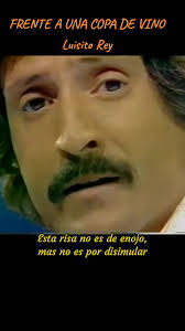 Luisito Rey: Frente a una Copa de Vino