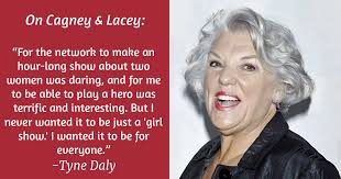 A recent quote from Tyne Daly! #tynetuesday #CLQuotes
