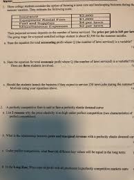 Having the proper lawn care insurance coverage for your lawn care services business is a must. Solved Name 1 Three College Students Consider The Optio Chegg Com