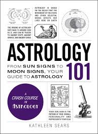 How do you find your sun and moon sign. Read Astrology 101 Online By Kathleen Sears Books