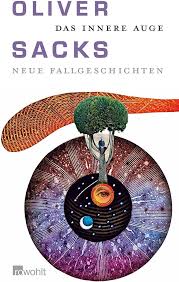 Das innere Auge: Oliver Sacks: 9783498064082: Books