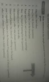 Check spelling or type a new query. Make Sentences In The Simple Present Tense Using The Sentence Partegiven Brainly In
