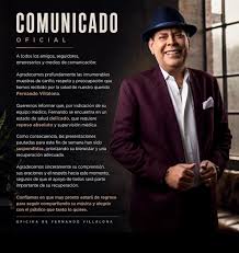 equipo de trabajo del reconocido cantante dominicano Fernando Villalona  emitió un comunicado oficial informando la suspensión temporal de todas sus  presentaciones artísticas programadas para este fin de semana. Según el  informe de