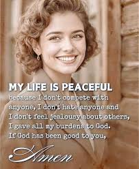 Y LIFE IS PEACEFUL because I don't compete with anyone,1 I don't hate  anvone and I don't feel jealousy about others, I gave لله my burdens to  God. If God has been