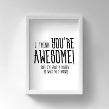 Funny Print Instant Download You Re Awesome Funny Gift Friend Gift Funny Poster Printable Dorm Decor Typography Print Funny Quote