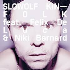 Amazon.com: Kinfolk : SLOWOLF feat. Felix De Luca & Niki Bernard: Digital  Music