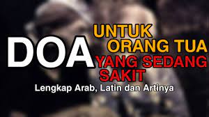 Doa Untuk Orang Tua Yang Sedang Sakit Lengkap Arab Latin Dan Artinya Youtube