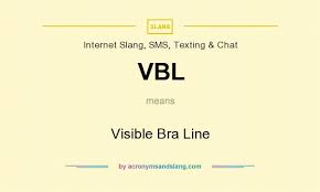 VBL - Visible Bra Line in Internet Slang, SMS, Texting & Chat by ...