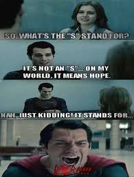 What Does Supermans S Stand For Best Funny Pictures Just Kidding Make Me Laugh