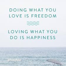 Do What You Love And Love What You Do Doing What You Love Is Freedom Loving What You Do Is Happiness Be Happy With What You Do Freedom Love Instagram Instagram Photo