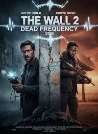 The Wall 2: Dead Frequency (2026) Jake Gyllenhaal, Anthony Mackie, Laith  Nakli (Voice) The trap wasn't closed—it was just reset. The Wall 2: Dead  Frequency returns to the blistering Iraqi desert, transforming