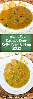 Instant Pot Split Pea And Ham Soup Recipeteacher Recipe Pea And Ham Soup Ham Soup Pressure Cooker Recipes