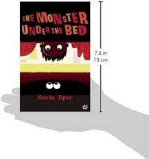 The Monster Under the Bed: 9781906582074: Dyer, Kevin: Books - Amazon.com
