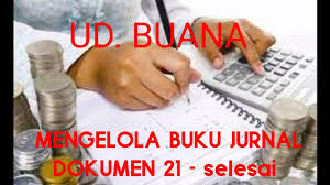 Sebagai distributor tunggal, perusahaan tersebut membeli barang dagangannya secara kredit dari beberapa importir di jakarta , dan menjualnya secara kredit ke beberapa toko. Manual Mengelola Buku Jurnal Ud Buana Ukk Akuntansi Dok 21 25 Youtube