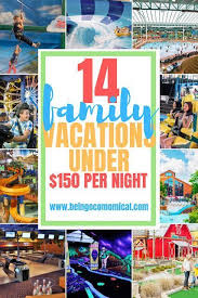 14 Family Vacations For Under 150 Per Night Family Vacation Ideas Family Vacation Destina Cheap Family Vacations Family Travel Destinations Cheap Vacation