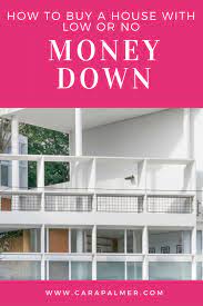 How To Buy A House With Low Or No Money Down Home Buying Tips Home Buying Stuff To Buy