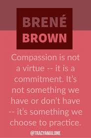 Every time we choose courage, we make everyone around us a little better and the world a little braver. More Brene Brown Quotes Narcissist Abuse Support Brene Brown Quotes Compassion Quotes Brene Brown