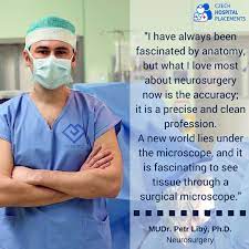 Second, neurosurgeons may feel it is their responsibility to ensure that you thoroughly explore other fields before deciding on neurosurgery. What Do Neurosurgeons Love About Their Specialty Blog Czech Hospital Placements