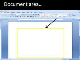 Document area is the blank section of a word processor or other document program that allows the user to create content. Microsoft Office 2007 Ms Word Ppt Download