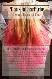 Auch mit dauerwellen und ähnlichen anwendungen ist vorsicht geboten. Gesund Haare Farben Mit Pflanzenhaarfarbe Verzichten Sie Auf Chemische Haarfarbemittel Pflanzenhaarfarbe Gesunde Haare Haare Naturlich Farben