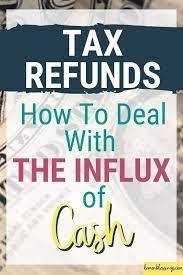 Tax Refunds How To Manage The Influx Of Cash In Your Budget Tax Refund Debt Payoff Plan Budgeting