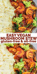 Easy Vegan Mushroom Stew Gluten Free Earth Of Maria Recipe Vegan Recipes Healthy Vegan Soup Recipes Vegan Recipes Easy